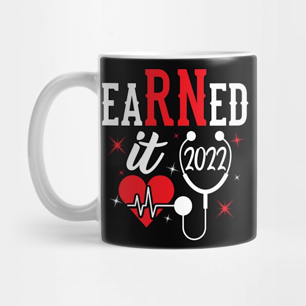 Earned It Nurse Graduation 2022 Nursing Grad Student RN LPN by Salimkaxdew